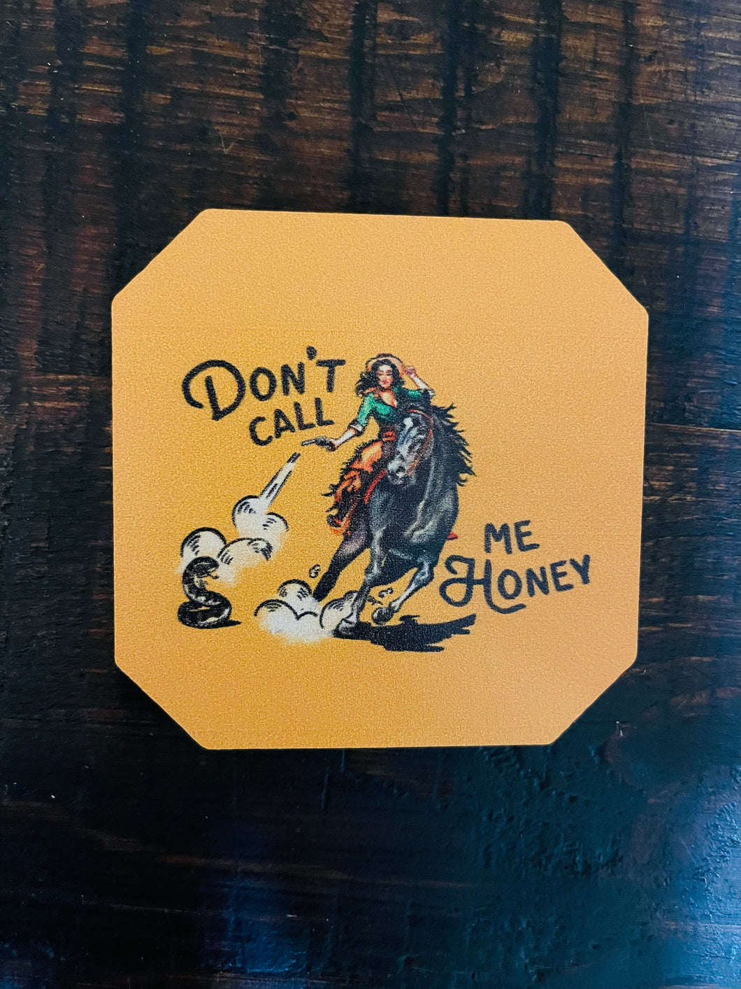 Don’t Call Me Honey Coaster